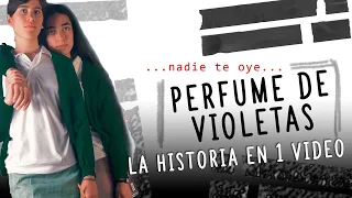 Perfume de Violetas: La Historia en 1 Video