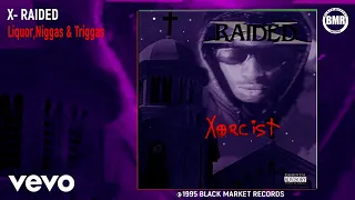 X-Raided - Liquor (Official Audio) ft. Niggas, Triggas