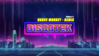Tones & I - Dance Monkey (Discotek Remix)