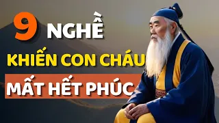 Cổ Nhân Dạy 9 Nghề Cha Mẹ Làm, Nguy Cơ Mất Phúc Cho Con Cái - Triết Lý Cuộc Sống