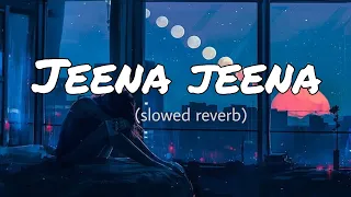 Jeena Jeena lofi- [Slowed+Reverb] -Atif aslam