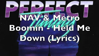 NAV & Metro Boomin - Held Me Down (Lyrics) [Explicit]