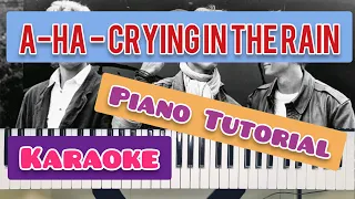 A-Ha - Crying in the rain (piano cover, tutorial, karaoke, how to play)