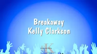 Breakaway - Kelly Clarkson (Karaoke Version)