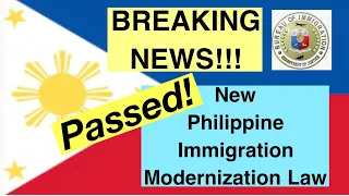 PHILIPPINE IMMIGRATION UPDATE | BREAKING NEWS! NEW IMMIGRATION MODERNIZATION LAW JUST PASSED |