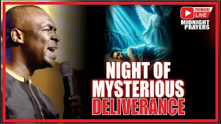 MIDNIGHT PRAYER. NIGHT OF MYSTERIOUS DELIVERANCE. APOSTLE JOSHUA SELMAN