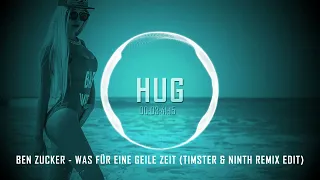 Ben Zucker - Was Für Eine Geile Zeit (Timster & Ninth Remix Edit)