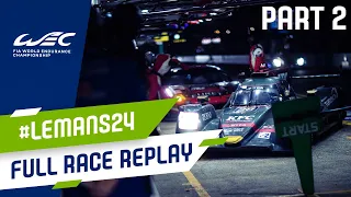 FULL RACE | 2021 24 Hours of Le Mans | Part 2 | FIA WEC