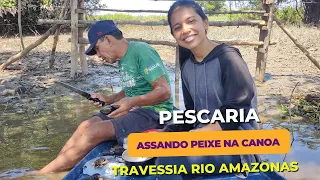 VÍDEO 10/ASSANDO ACARÍ NA CANOA/ TRAVESSIA RIO AMAZONAS/ PESCARIA NO LAGO/ VIDA RIBEIRINHA