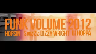 Funk Volume 2012 - Hopsin - Dizzy Wright - SwizZz - DJ Hoppa