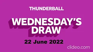 Thunderball Wednesday Draw  22/06/2022 | The National Lottery of 22 June | Wednesday Draw 22/06/2022