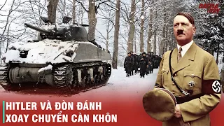 TRẬN ARDENNES - CANH BẠC TỬ THẦN CỦA HITLER VÀ NGƯỜI ĐỨC