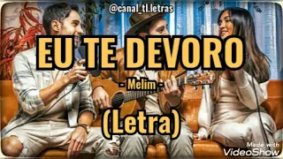 Melim - EU TE DEVORO (Letra)