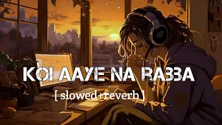 Koi_aaye_na_Rabba_(slowed and reverb) sad song 💔b prak ek Tara kismat da//#slowedandreverb #sadsong