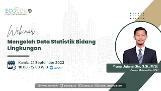 Webinar 42 Mengolah Data Statistik Bidang Lingkungan - EcoEdu.id