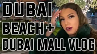 Dubai | JBR Beach & Dubai Mall | VLOG