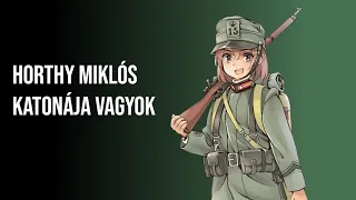 I am Miklós Horthy's soldier - Nightcore (Horthy Miklós katonája vagyok)