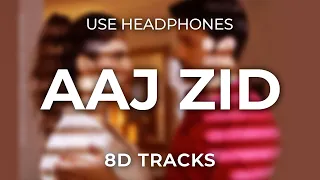 Aaj Zid ( 8D AUDIO ) Aksar 2 Arijit Singh, Mithoon Zareen Khan, Gautam Rode 2