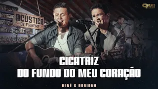 Renê & Adriano - Cicatriz / Do Fundo Do Meu Coração - Acústico De Primeira