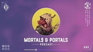 Mortals and Portals | Origins: Dax - Pt. II