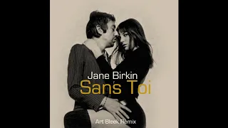 Jane Birkin - Sans Toi (Art Bleek Remix)