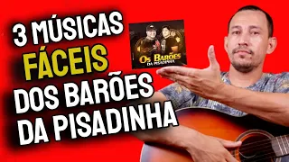 APRENDA COMO TOCAR as 3 MÚSICAS DOS BARÕES DA PISADINHA COM APENAS 4 ACORDES FACEIS - SIMPLIFICADAS