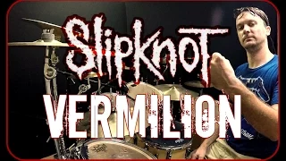 SLIPKNOT - Vermilion - Drum Cover