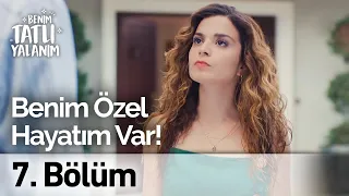 Benim Özel Hayatım Var | Benim Tatlı Yalanım 7. Bölüm