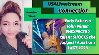 Early Release: John Wines' UNEXPECTED SHOCKS the judges!  | AGT 2023 REACTION VIDEO l AMAZING TALENT