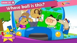 Lesson 20_(B)Whose ball is this? - Cartoon Story - English Education - Easy conversation for kids