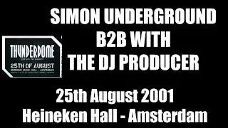 Simon Underground & The DJ Producer - Thunderdome  - August 25th 2001.