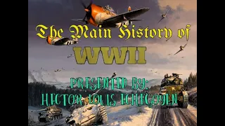 The Main History of World War 2 (A School Project From 5/7/2024)