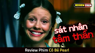 Đằng Sau Gương Mặt Thiên Thần Này Là Một Kẻ Sát Nhân Biến Thái - Review Phim CÔ BÉ PEARL