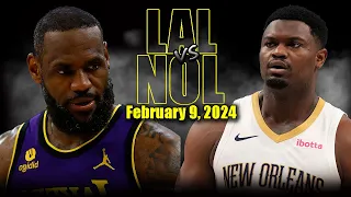 Los Angeles Lakers vs New Orleans Pelicans Full Game Highlights - February 9 | 2023-24 NBA Season