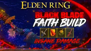 Elden Ring's BEST FAITH BUILD "Black Blade" - Late Game FULL OP Build Guide