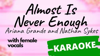 Almost Is Never Enough - Ariana Grande and Nathan Sykes KARAOKE with female vocals