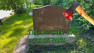 THE BUTCHER OF PALOS PARK - Exploring Oak Hill Cemetery