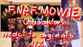 FNAF Movie Characters react to original FNAF // pt 1/2 // gacha // FNAF // MY AU