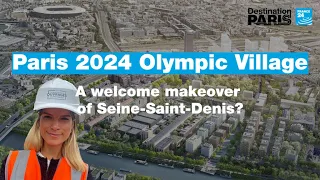 Paris 2024 Olympic Village: A welcome makeover of Seine-Saint-Denis? • FRANCE 24 English
