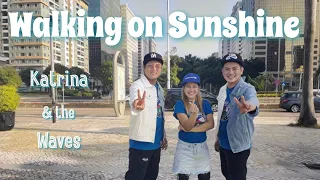 Walking on Sunshine by Katrina & The Waves|team90s|Pmadia|Macau|CJ,KEVIN&ANGELIC