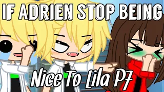 If Adrien Stop Being Nice To Lila P7 || GachaSkit || Miraculous Ladybug