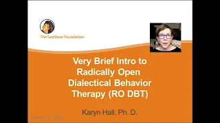Karyn Hall -   What is RO DBT A Brief Introduction