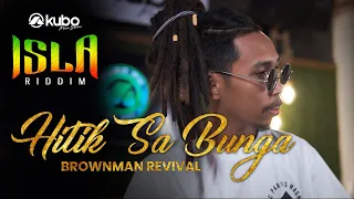 Hitik Sa Bunga - Brownman Revival | Isla Riddim Reggae Cover