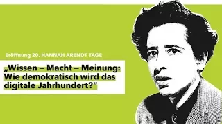 Hannah-Arendt-Tage: "Wissen - Macht - Meinung: Wie demokratisch wird das digitale Jahrhundert?"