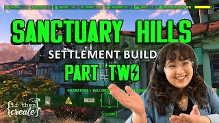 Sanctuary Hills - PART TWO - a cozy and realistic fallout 4 settlement build! (no mods)