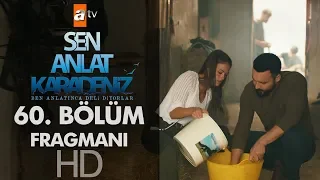 Sen Anlat Karadeniz 60. Bölüm Fragmanı