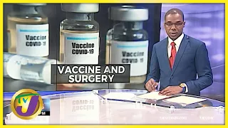 Covid-19 Vaccine & Surgery is it Safe? | TVJ News - July 7 2021