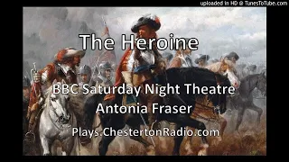 The Heroine - BBC Saturday Night Theatre - Antonia Fraser