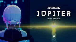 Accessory - Jupiter (Official Music Video)