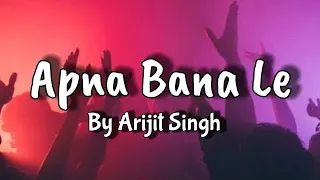 apna bana le - bhediya| Varun Dhawan|kirti sanon|arjit sing#lyrics #lyricsvideo